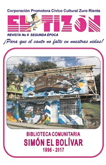 
Figura 3. Corporación Promotora cívico cultural Zuro Riente (2017)“El Tizón Revista” Imprenta Nacional.