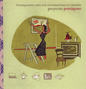 Proyecto Pentágono. Investigaciones sobre arte contemporáneo en Colombia. Ministerio de Cultura, 2000. Foto del libro realizada por el autor.