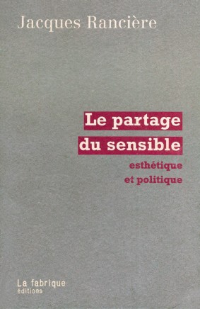 Jacques Rancière (2000), Partage du sensible, París: La fabrique